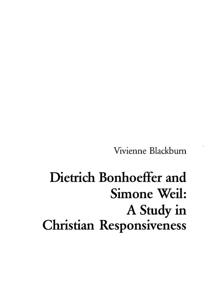 Title: Dietrich Bonhoeffer and Simone Weil: A Study in Christian Responsiveness