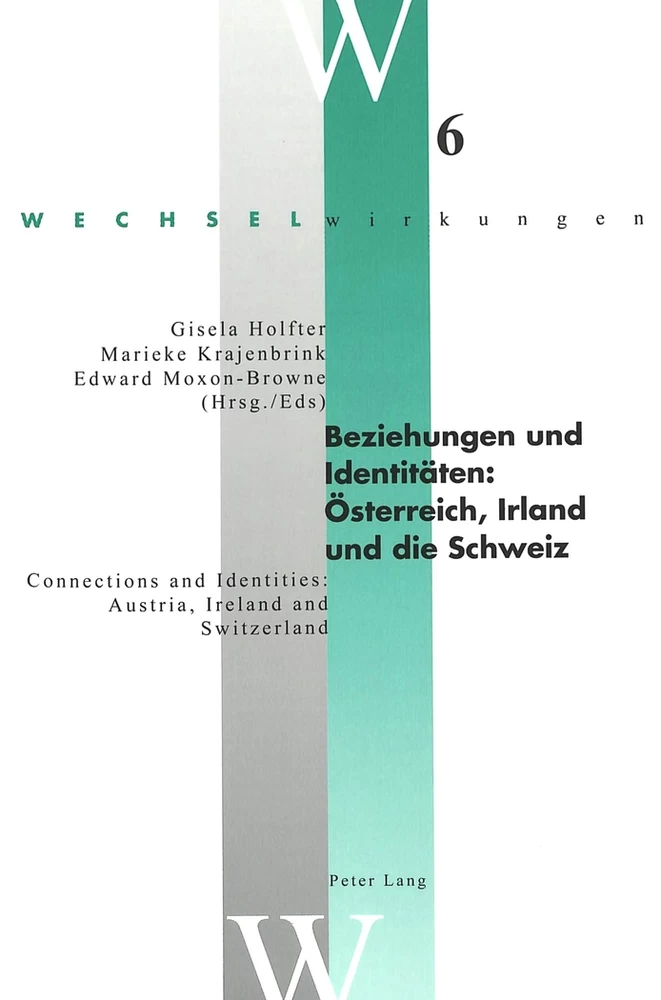 Titel: Beziehungen und Identitäten: Österreich, Irland und die Schweiz- Connections and Identities: Austria, Ireland and Switzerland