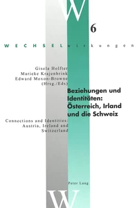 Title: Beziehungen und Identitäten: Österreich, Irland und die Schweiz- Connections and Identities: Austria, Ireland and Switzerland