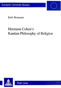 Title: Hermann Cohen’s Kantian Philosophy of Religion