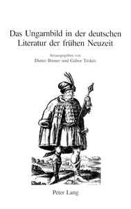 Title: Das Ungarnbild in der deutschen Literatur der frühen Neuzeit
