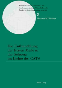 Title: Die Entbündelung der letzten Meile in der Schweiz im Lichte des GATS