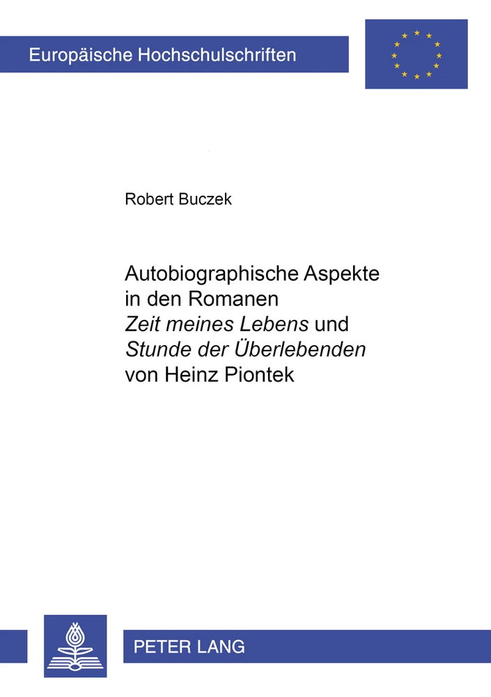 Titel: Autobiographische Aspekte in den Romanen «Zeit meines Lebens» und «Stunde der Überlebenden» von Heinz Piontek