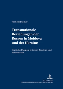 Titel: Transnationale Beziehungen der Russen in Moldova und der Ukraine