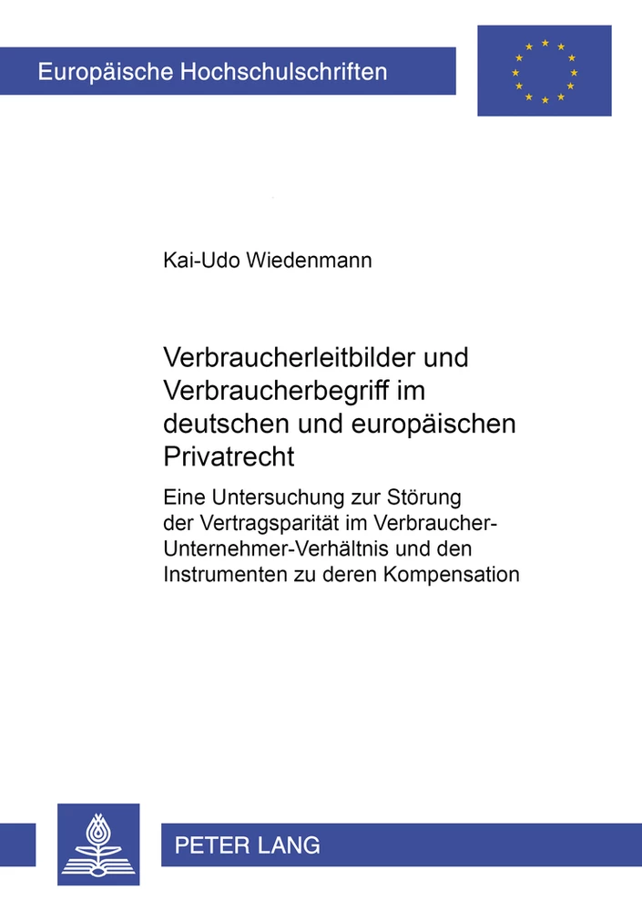 Titel: Verbraucherleitbilder und Verbraucherbegriff im deutschen und europäischen Privatrecht