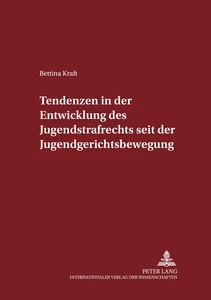 Title: Tendenzen in der Entwicklung des Jugendstrafrechts seit der Jugendgerichtsbewegung