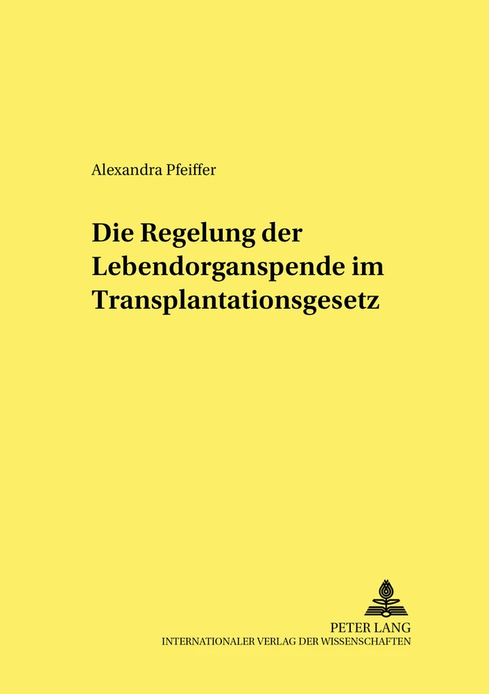 Titel: Die Regelung der Lebendorganspende im Transplantationsgesetz