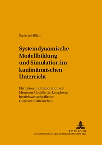 Titel: Systemdynamische Modellbildung und Simulation im kaufmännischen Unterricht