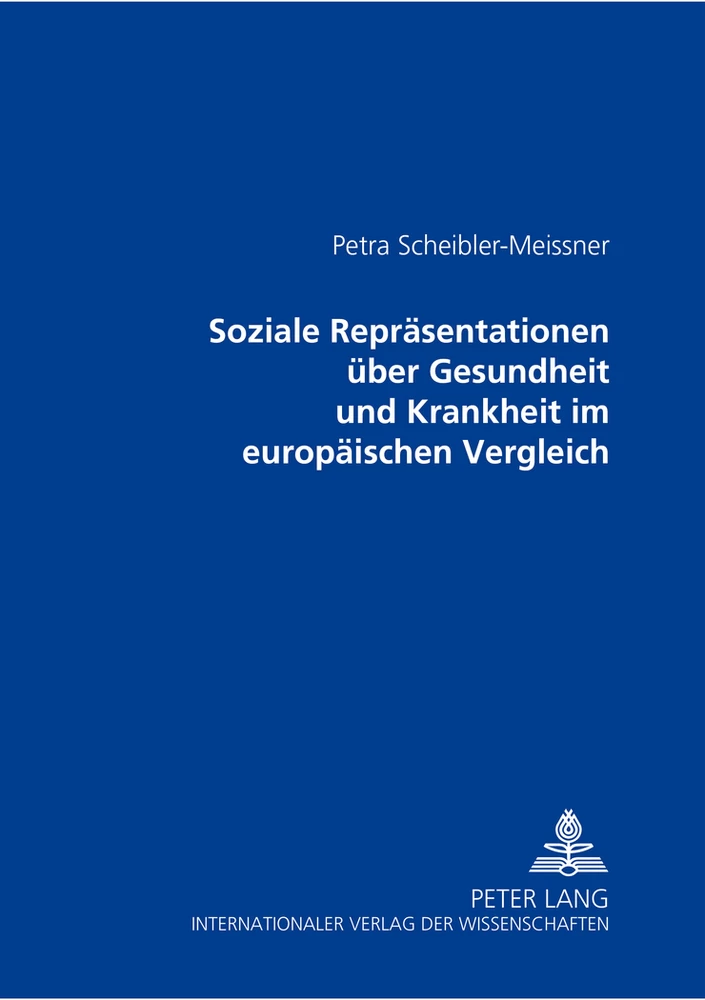 Titel: Soziale Repräsentationen über Gesundheit und Krankheit im europäischen Vergleich