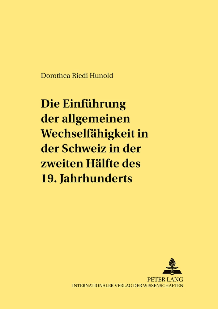 Titel: Die Einführung der allgemeinen Wechselfähigkeit in der Schweiz in der zweiten Hälfte des 19. Jahrhunderts