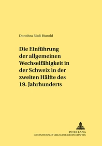 Title: Die Einführung der allgemeinen Wechselfähigkeit in der Schweiz in der zweiten Hälfte des 19. Jahrhunderts