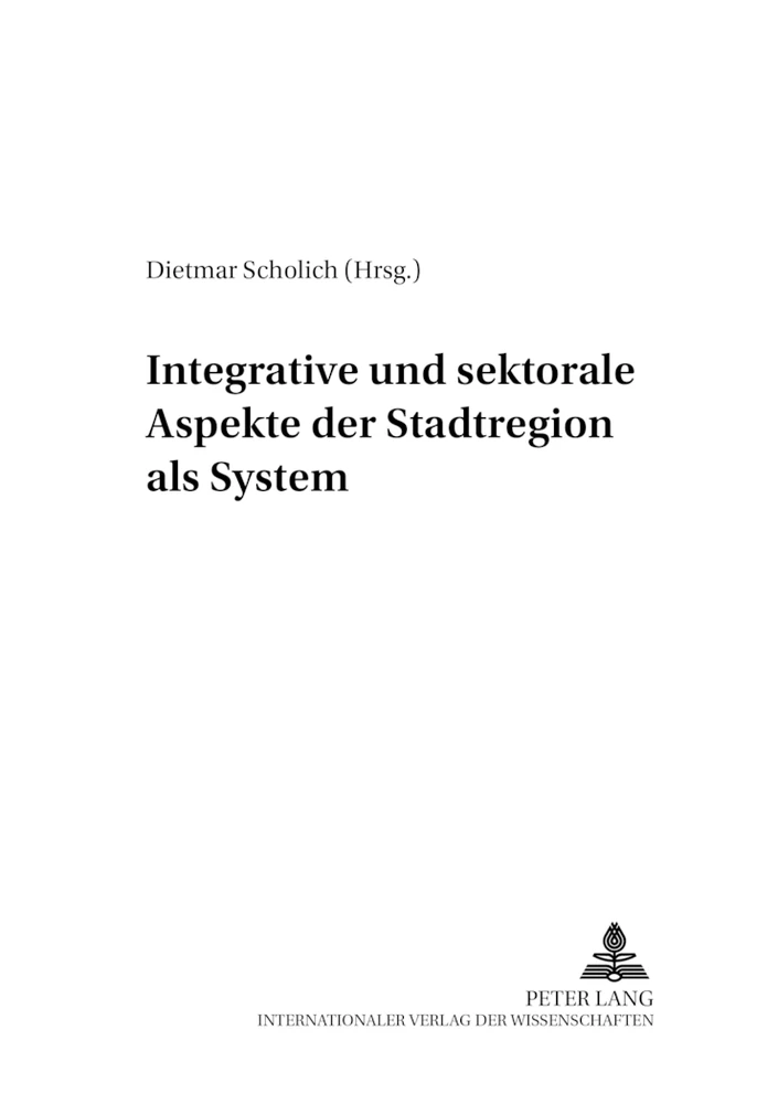 Titel: Integrative und sektorale Aspekte der Stadtregion als System