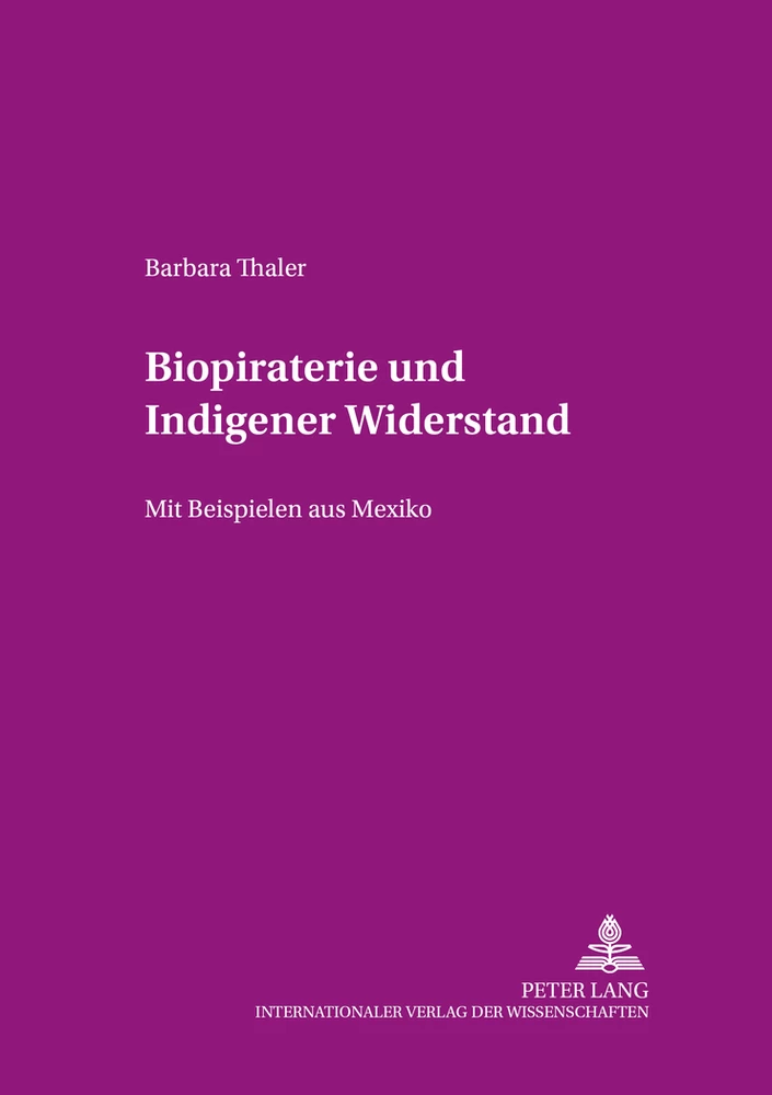 Titel: Biopiraterie und Indigener Widerstand