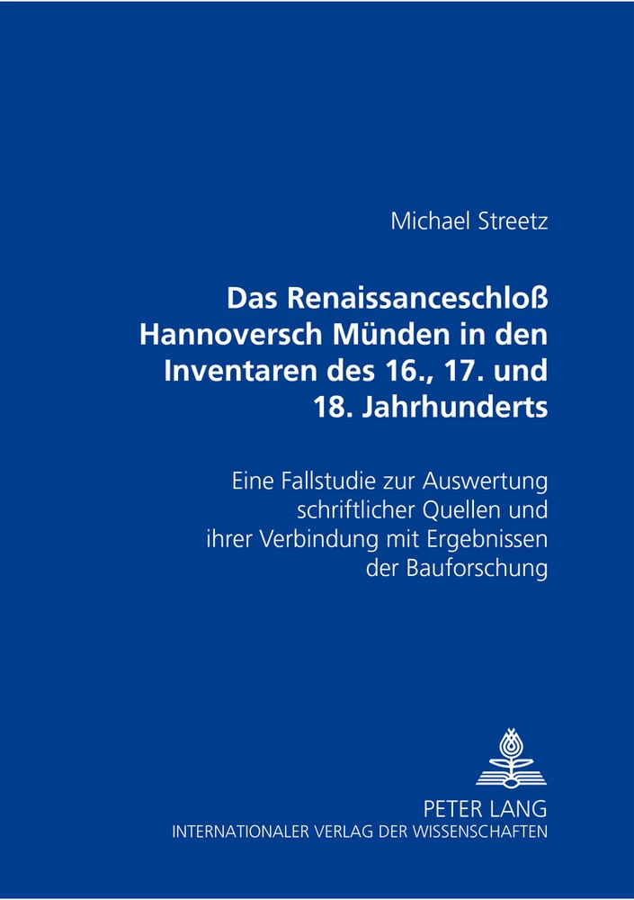 Titel: Das Renaissanceschloß Hannoversch Münden in den Inventaren des 16., 17. und 18. Jahrhunderts
