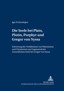 Titel: Die Seele bei Plato, Plotin, Porphyr und Gregor von Nyssa