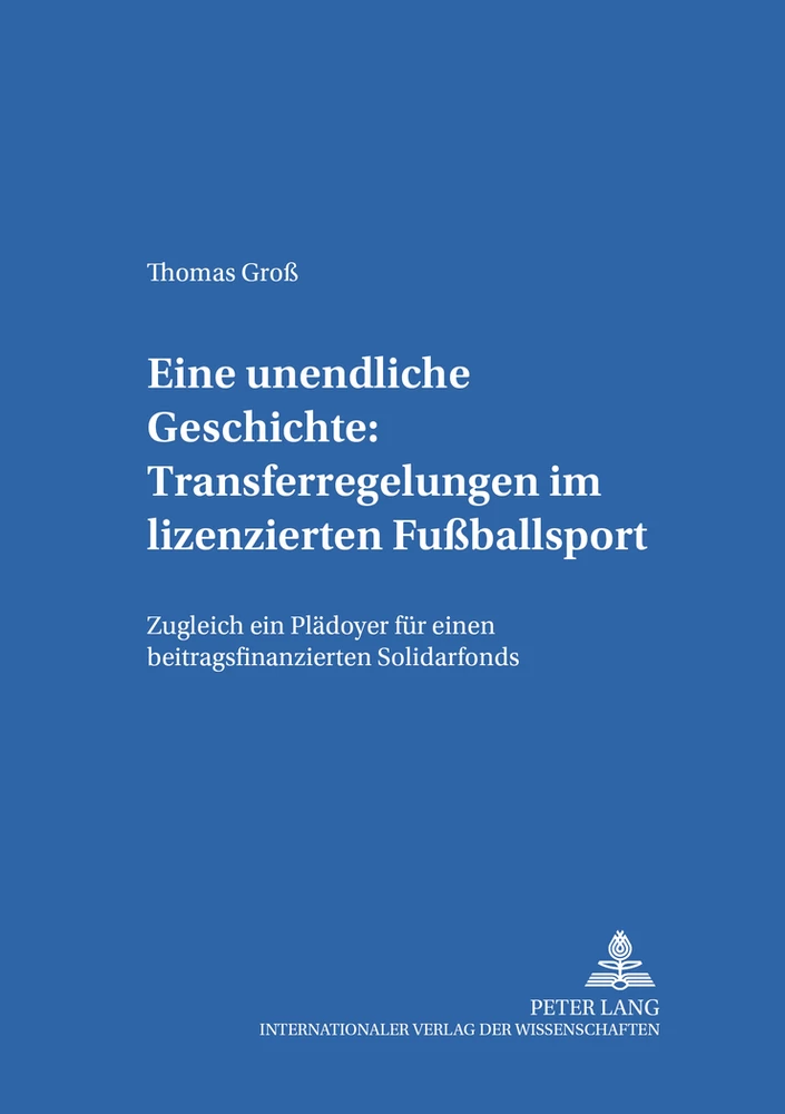 Titel: Eine unendliche Geschichte: Transferregelungen im lizenzierten Fußballsport