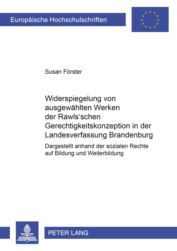 Titel: Widerspiegelung von ausgewählten Werken der Rawls’schen Gerechtigkeitskonzeption in der Landesverfassung Brandenburg
