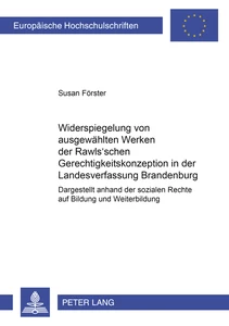 Title: Widerspiegelung von ausgewählten Werken der Rawls’schen Gerechtigkeitskonzeption in der Landesverfassung Brandenburg