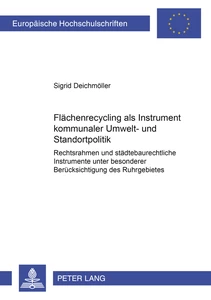 Title: Flächenrecycling als Instrument kommunaler Umwelt- und Standortpolitik