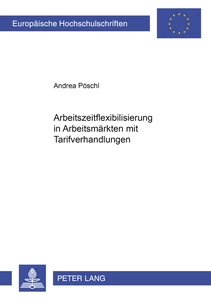 Title: Arbeitszeitflexibilisierung in Arbeitsmärkten mit Tarifverhandlungen