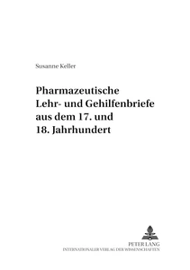 Title: Pharmazeutische Lehr- und Gehilfenbriefe aus dem 17. und 18. Jahrhundert