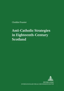 Title: Anti-Catholic Strategies in Eighteenth-Century Scotland