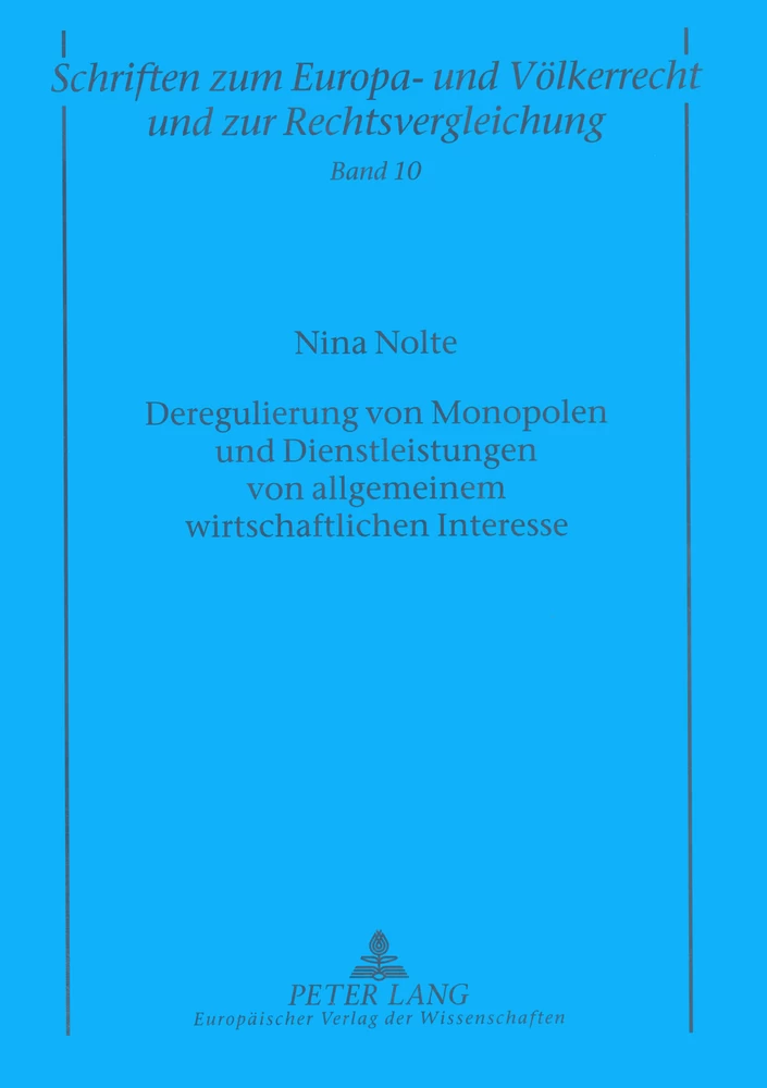 Titel: Deregulierung von Monopolen und Dienstleistungen von allgemeinem wirtschaftlichen Interesse