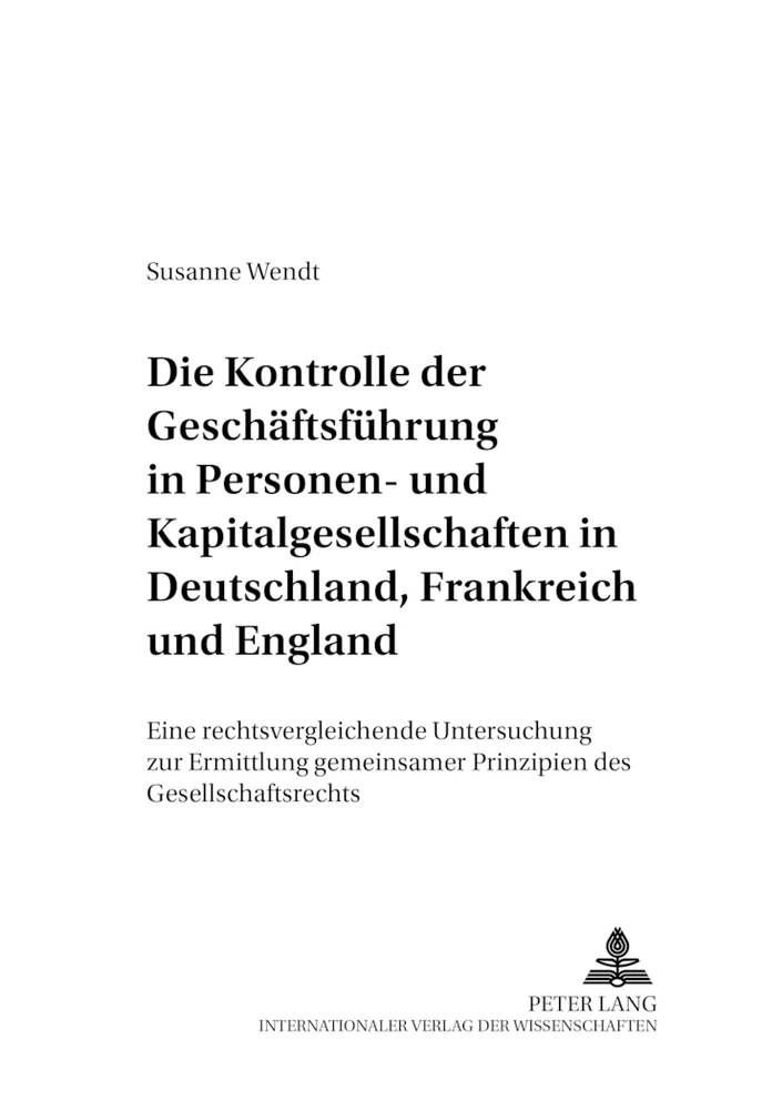 Titel: Die Kontrolle der Geschäftsführung in Personen- und Kapitalgesellschaften in Deutschland, Frankreich und England