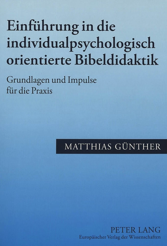 Titel: Einführung in die individualpsychologisch orientierte Bibeldidaktik