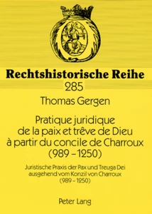 Titre: Pratique juridique de la paix et trêve de Dieu à partir du concile de Charroux (989-1250)