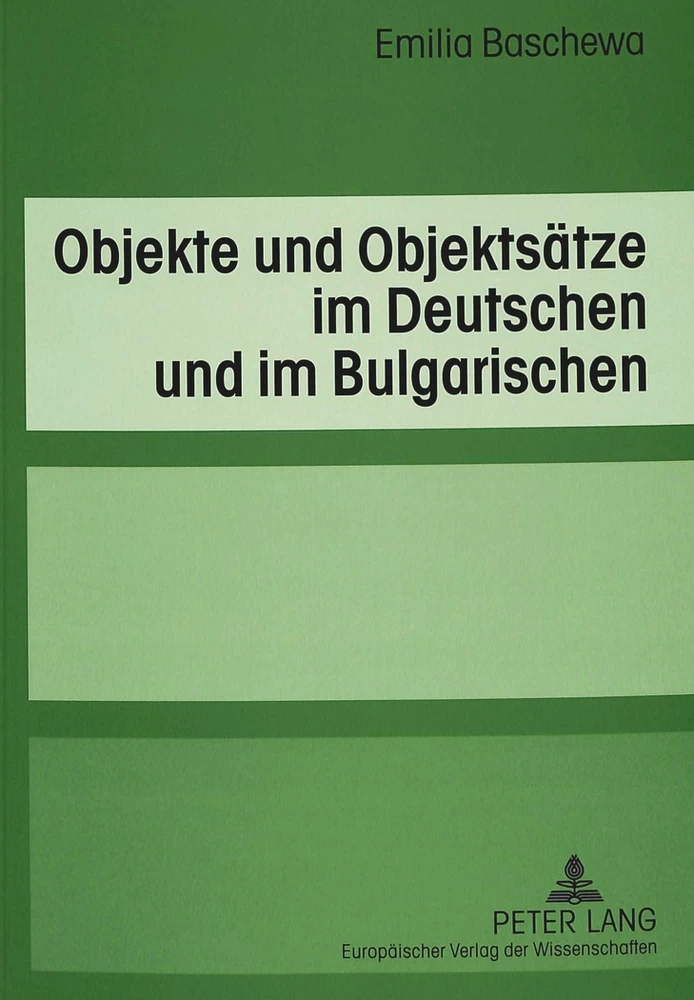 Titel: Objekte und Objektsätze im Deutschen und im Bulgarischen