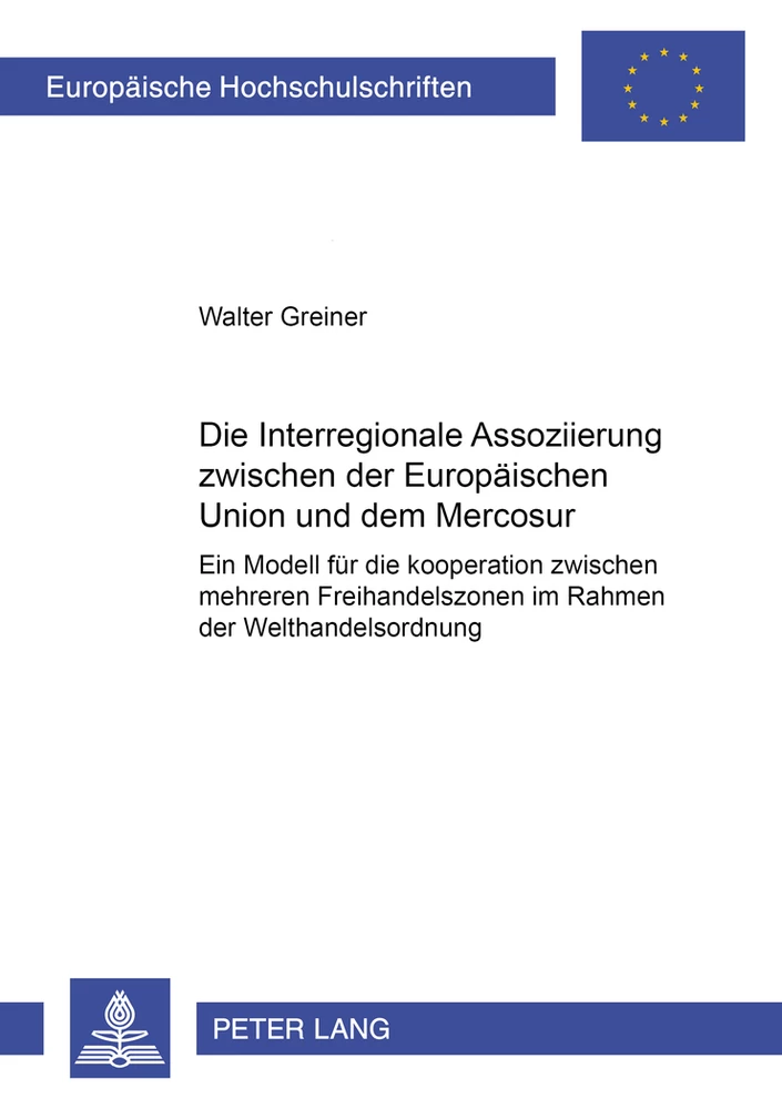 Titel: Die Interregionale Assoziierung zwischen der Europäischen Union und dem Mercosur