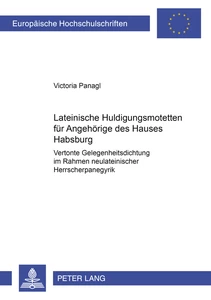 Titel: Lateinische Huldigungsmotetten für Angehörige des Hauses Habsburg