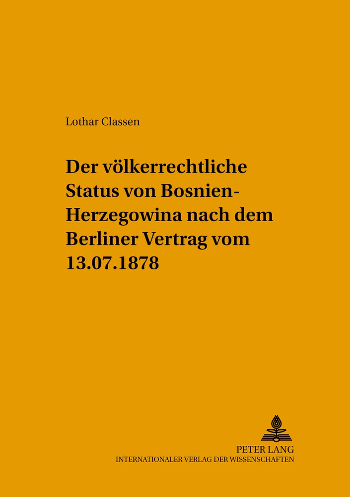 Titel: Der völkerrechtliche Status von Bosnien-Herzegowina nach dem Berliner Vertrag vom 13.7.1878