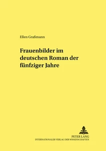 Titel: Frauenbilder im deutschen Roman der fünfziger Jahre