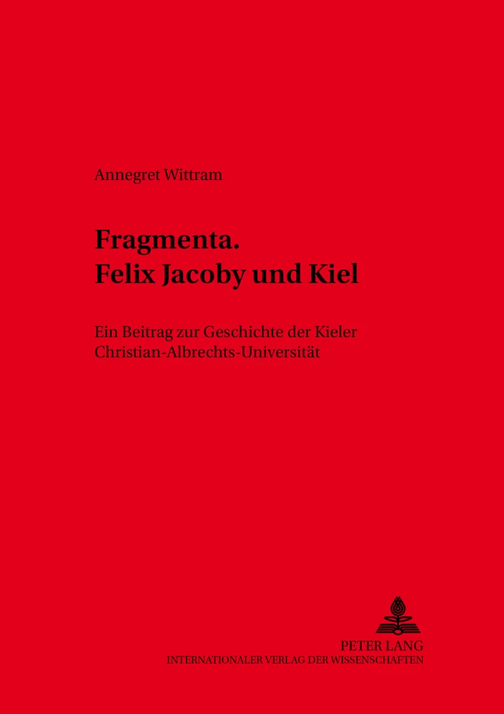 Titel: Fragmenta. Felix Jacoby und Kiel