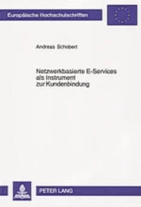 Titel: Netzwerkbasierte E-Services als Instrument zur Kundenbindung