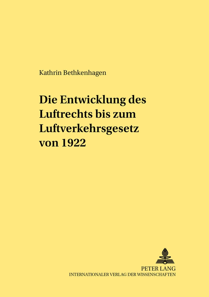 Titel: Die Entwicklung des Luftrechts bis zum Luftverkehrsgesetz von 1922