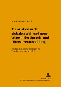 Title: Translation in der globalen Welt und neue Wege in der Sprach- und Übersetzerausbildung