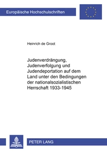Title: Judenverdrängung, Judenverfolgung und Judendeportation auf dem Land unter den Bedingungen der nationalsozialistischen Herrschaft 1933-1945
