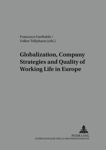 Title: Globalisation, Company Strategies and Quality of Working Life in Europe