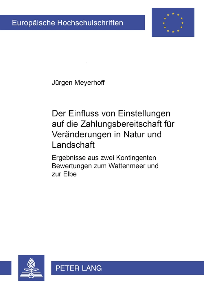 Titel: Der Einfluss von Einstellungen auf die Zahlungsbereitschaft für Veränderungen in Natur und Landschaft