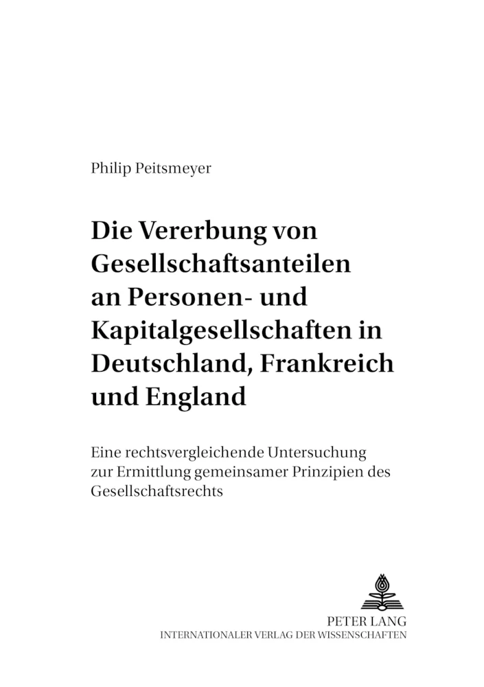 Titel: Die Vererbung von Gesellschaftsanteilen an Personen- und Kapitalgesellschaften in Deutschland, Frankreich und England