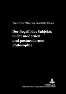 Titel: Der Begriff des Subjekts in der modernen und postmodernen Philosophie