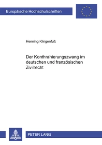 Title: Der Kontrahierungszwang im deutschen und französischen Zivilrecht