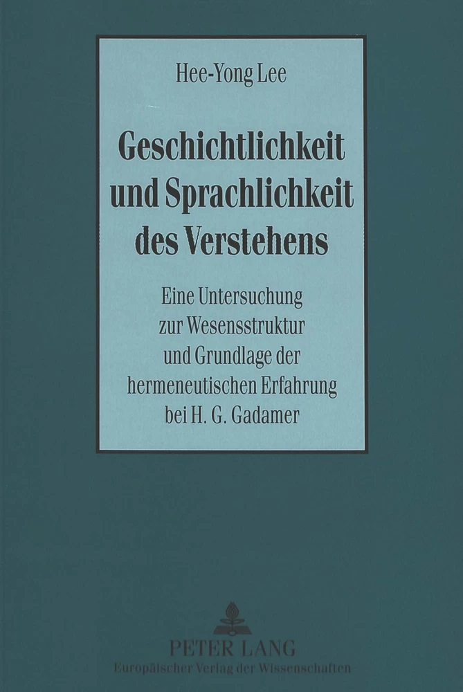 Title: Geschichtlichkeit und Sprachlichkeit des Verstehens