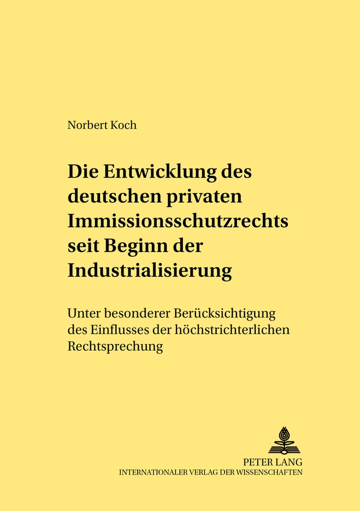 Titel: Die Entwicklung des deutschen privaten Immissionsschutzrechts seit Beginn der Industrialisierung