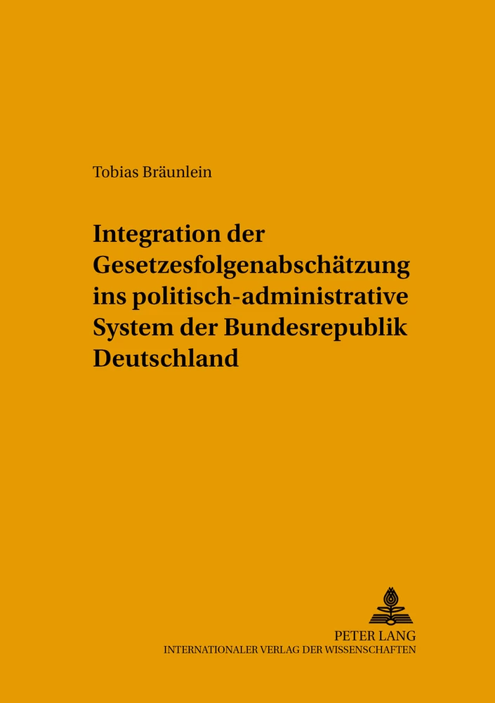 Title: Integration der Gesetzesfolgenabschätzung ins politisch-administrative System der Bundesrepublik Deutschland