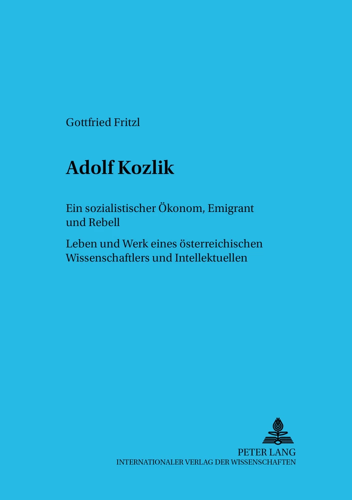 Titel: Adolf Kozlik- Ein sozialistischer Ökonom, Emigrant und Rebell