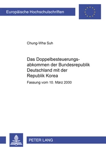 Title: Das Doppelbesteuerungsabkommen der Bundesrepublik Deutschland mit der Republik Korea